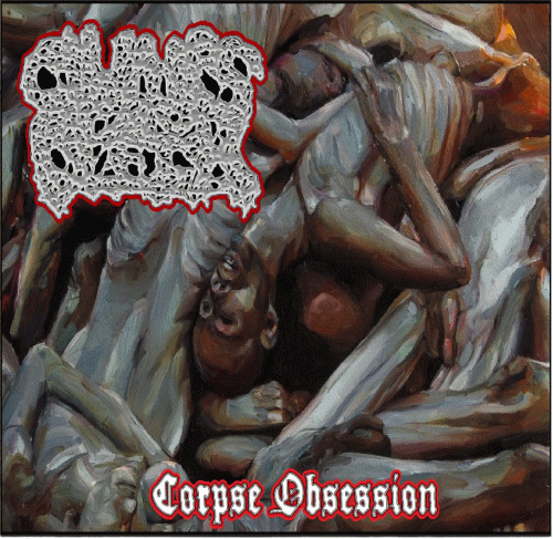 Clumps Of Flesh : Corpse Obsession